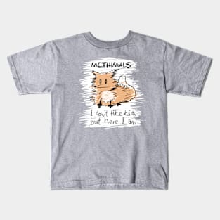 Methimals - I don't like kids but here I am Kids T-Shirt